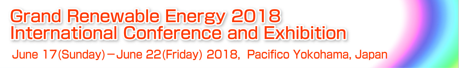 Grand Renewable Energy 2018International Conference and ExhibitionJune 17(Sunday)－June 22(Friday) 2018,  Pacifico Yokohama, Japan